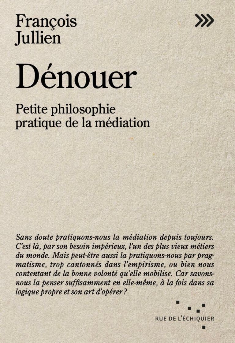 François Jullien: Dénouer (Hardcover, Français language, Rue de l'Échiquier)