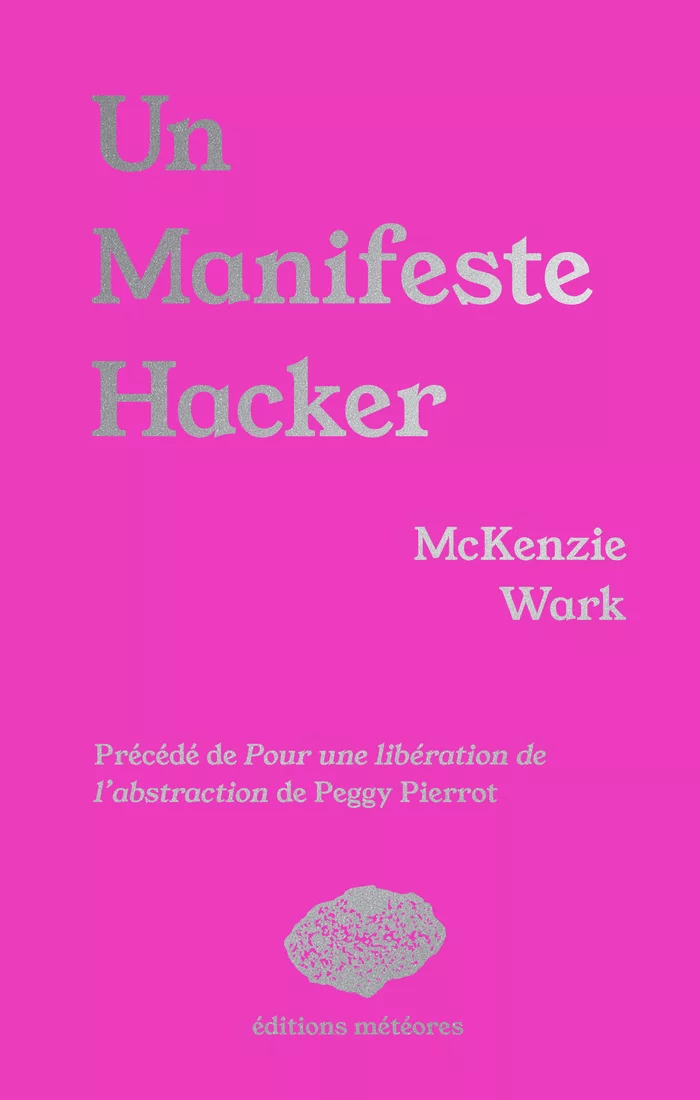 McKenzie Wark: Un Manifeste Hacker (Hardcover, Français language, éditions météores)