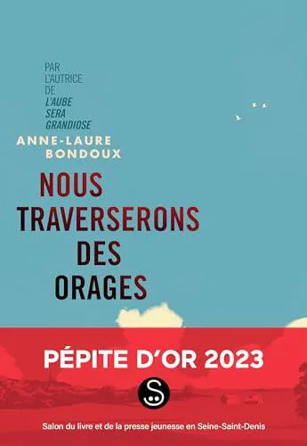 Anne-Laure Bondoux: Nous traverserons des orages (French language, 2023, Gallimard Jeunesse)